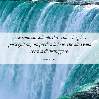Picture 06 - Galati 1:23 RIV - esse sentivan soltanto dire: colui che già ci - Bible Verse Picture