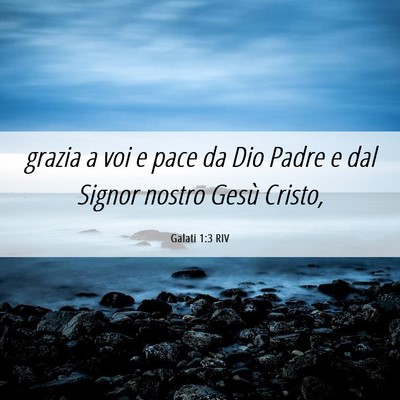 Picture 06 - Galati 1:3 RIV - grazia a voi e pace da Dio Padre e dal Signor - Bible Verse Picture