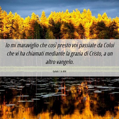 Picture 06 - Galati 1:6 RIV - Io mi maraviglio che così presto voi passiate da - Bible Verse Picture