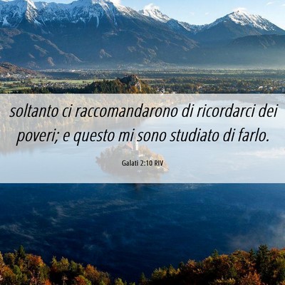 Picture 06 - Galati 2:10 RIV - soltanto ci raccomandarono di ricordarci dei - Bible Verse Picture