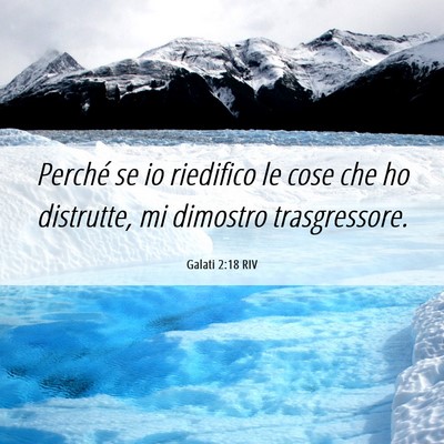 Picture 06 - Galati 2:18 RIV - Perché se io riedifico le cose che ho distrutte, - Bible Verse Picture