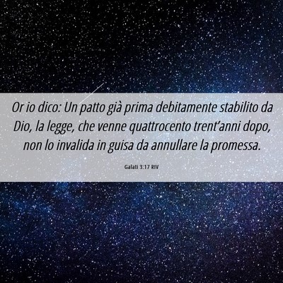 Picture 06 - Galati 3:17 RIV - Or io dico: Un patto già prima debitamente - Bible Verse Picture