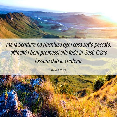 Picture 06 - Galati 3:22 RIV - ma la Scrittura ha rinchiuso ogni cosa sotto - Bible Verse Picture