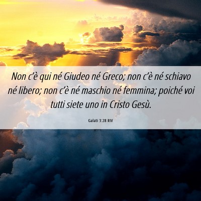 Picture 06 - Galati 3:28 RIV - Non c’è qui né Giudeo né Greco; non c’è - Bible Verse Picture