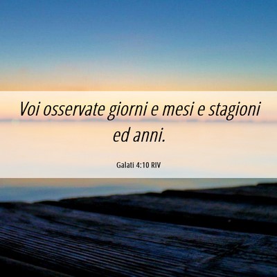 Picture 06 - Galati 4:10 RIV - Voi osservate giorni e mesi e stagioni ed - Bible Verse Picture