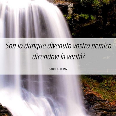Picture 06 - Galati 4:16 RIV - Son io dunque divenuto vostro nemico dicendovi la - Bible Verse Picture
