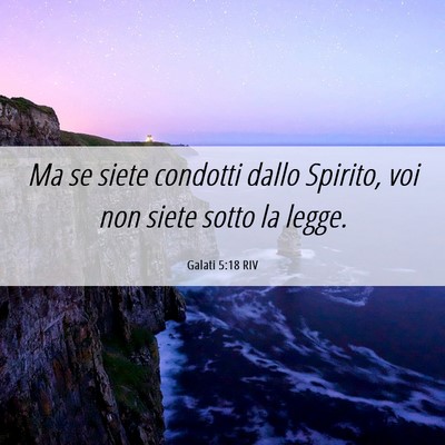 Picture 06 - Galati 5:18 RIV - Ma se siete condotti dallo Spirito, voi non siete - Bible Verse Picture