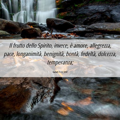 Picture 06 - Galati 5:22 RIV - Il frutto dello Spirito, invece, è amore, - Bible Verse Picture
