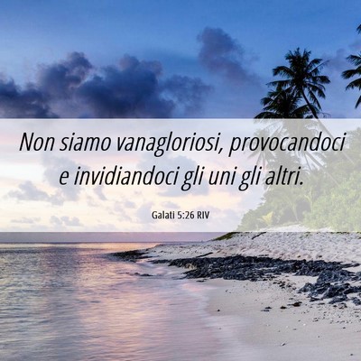 Picture 06 - Galati 5:26 RIV - Non siamo vanagloriosi, provocandoci e - Bible Verse Picture