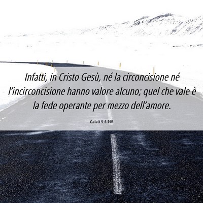 Picture 06 - Galati 5:6 RIV - Infatti, in Cristo Gesù, né la circoncisione - Bible Verse Picture