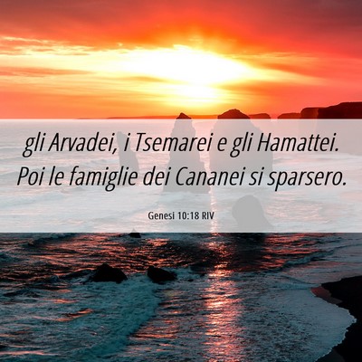 Picture 06 - Genesi 10:18 RIV - gli Arvadei, i Tsemarei e gli Hamattei. Poi le - Bible Verse Picture