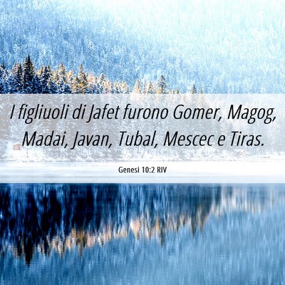 Picture 06 - Genesi 10:2 RIV - I figliuoli di Jafet furono Gomer, Magog, Madai, - Bible Verse Picture