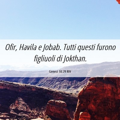 Picture 06 - Genesi 10:29 RIV - Ofir, Havila e Jobab. Tutti questi furono - Bible Verse Picture