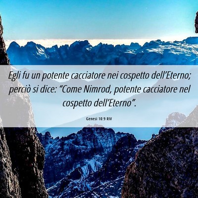 Picture 06 - Genesi 10:9 RIV - Egli fu un potente cacciatore nei cospetto - Bible Verse Picture