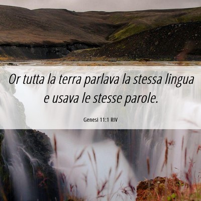Picture 06 - Genesi 11:1 RIV - Or tutta la terra parlava la stessa lingua e - Bible Verse Picture
