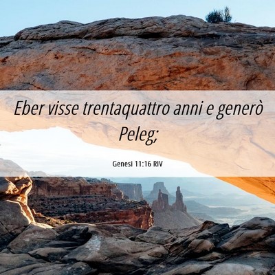 Picture 06 - Genesi 11:16 RIV - Eber visse trentaquattro anni e generò - Bible Verse Picture