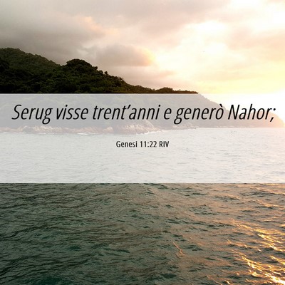 Picture 06 - Genesi 11:22 RIV - Serug visse trent’anni e generò - Bible Verse Picture