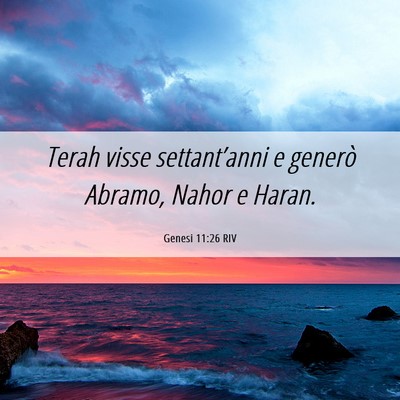 Picture 06 - Genesi 11:26 RIV - Terah visse settant’anni e generò Abramo, - Bible Verse Picture