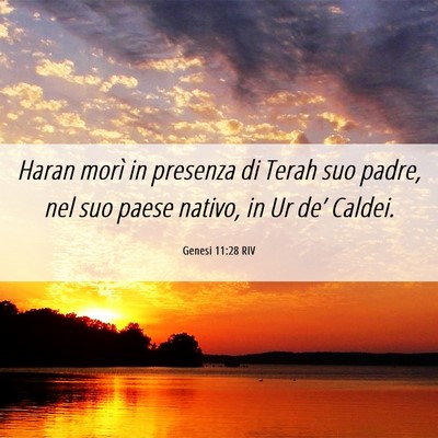 Picture 06 - Genesi 11:28 RIV - Haran morì in presenza di Terah suo padre, nel - Bible Verse Picture