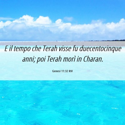Picture 06 - Genesi 11:32 RIV - E il tempo che Terah visse fu duecentocinque - Bible Verse Picture