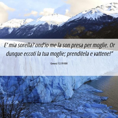 Picture 06 - Genesi 12:19 RIV - E’ mia sorella? ond’io me la son presa per - Bible Verse Picture