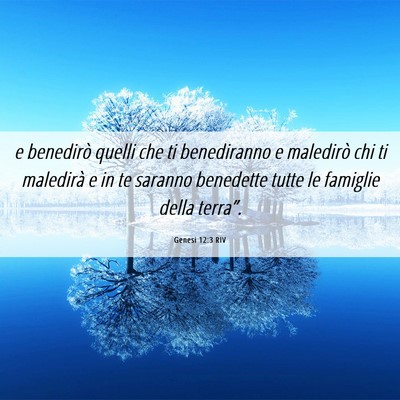 Picture 06 - Genesi 12:3 RIV - e benedirò quelli che ti benediranno e maledirò - Bible Verse Picture