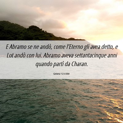 Picture 06 - Genesi 12:4 RIV - E Abramo se ne andò, come l’Eterno gli avea - Bible Verse Picture