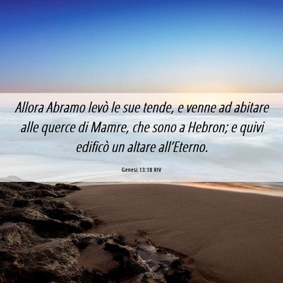 Picture 06 - Genesi 13:18 RIV - Allora Abramo levò le sue tende, e venne ad - Bible Verse Picture