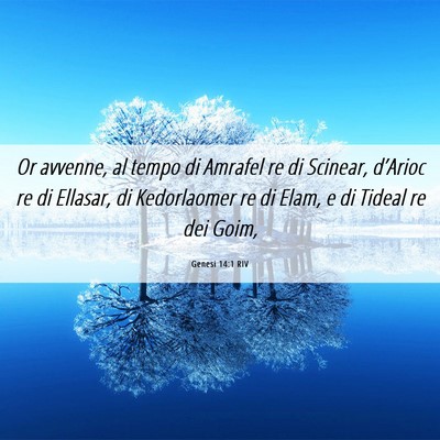 Picture 06 - Genesi 14:1 RIV - Or avvenne, al tempo di Amrafel re di Scinear, - Bible Verse Picture