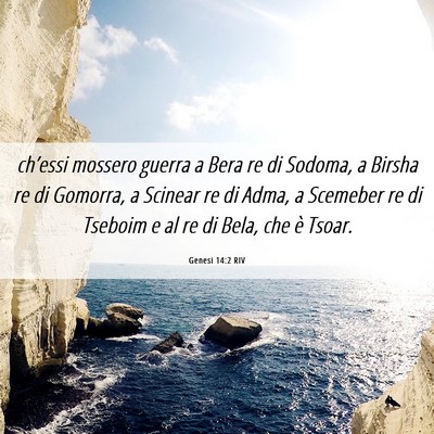 Picture 06 - Genesi 14:2 RIV - ch’essi mossero guerra a Bera re di Sodoma, a - Bible Verse Picture