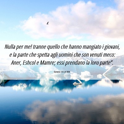 Picture 06 - Genesi 14:24 RIV - Nulla per me! tranne quello che hanno mangiato i - Bible Verse Picture