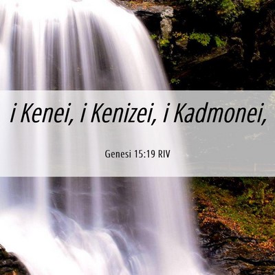 Picture 06 - Genesi 15:19 RIV - i Kenei, i Kenizei, i - Bible Verse Picture