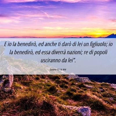Picture 06 - Genesi 17:16 RIV - E io la benedirò, ed anche ti darò di lei un - Bible Verse Picture