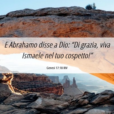 Picture 06 - Genesi 17:18 RIV - E Abrahamo disse a Dio: “Di grazia, viva - Bible Verse Picture