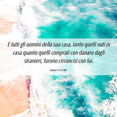 Picture 06 - Genesi 17:27 RIV - E tutti gli uomini della sua casa, tanto quelli - Bible Verse Picture