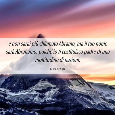 Picture 06 - Genesi 17:5 RIV - e non sarai più chiamato Abramo, ma il tuo nome - Bible Verse Picture