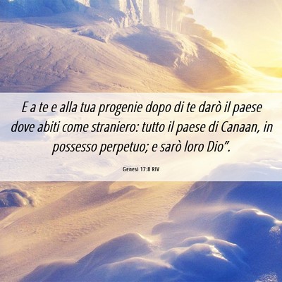 Picture 06 - Genesi 17:8 RIV - E a te e alla tua progenie dopo di te darò il - Bible Verse Picture