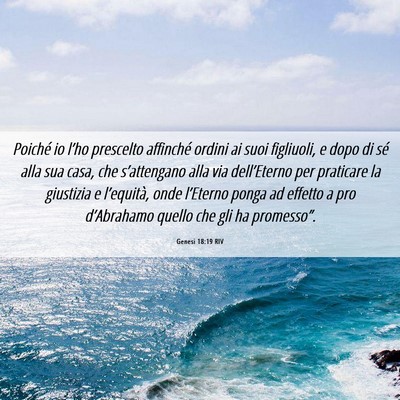 Picture 06 - Genesi 18:19 RIV - Poiché io l’ho prescelto affinché ordini ai - Bible Verse Picture
