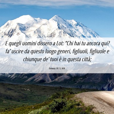 Picture 06 - Genesi 19:12 RIV - E quegli uomini dissero a Lot: “Chi hai tu - Bible Verse Picture