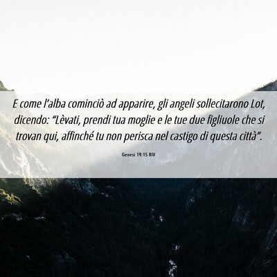 Picture 06 - Genesi 19:15 RIV - E come l’alba cominciò ad apparire, gli angeli - Bible Verse Picture