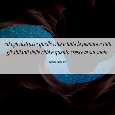 Picture 06 - Genesi 19:25 RIV - ed egli distrusse quelle città e tutta la - Bible Verse Picture