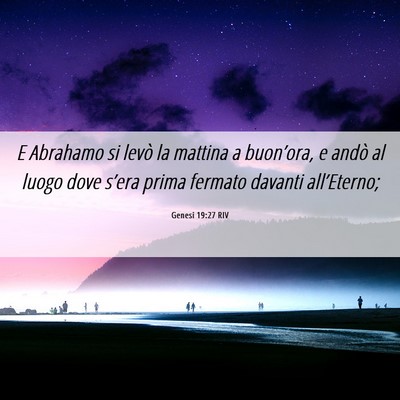 Picture 06 - Genesi 19:27 RIV - E Abrahamo si levò la mattina a buon’ora, e - Bible Verse Picture