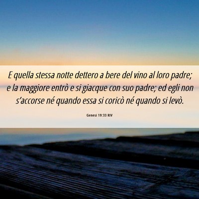 Picture 06 - Genesi 19:33 RIV - E quella stessa notte dettero a bere del vino al - Bible Verse Picture