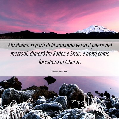 Picture 06 - Genesi 20:1 RIV - Abrahamo si partì di là andando verso il paese - Bible Verse Picture