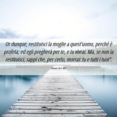 Picture 06 - Genesi 20:7 RIV - Or dunque, restituisci la moglie a quest’uomo, - Bible Verse Picture