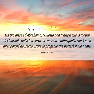 Picture 06 - Genesi 21:12 RIV - Ma Dio disse ad Abrahamo: “Questo non ti - Bible Verse Picture