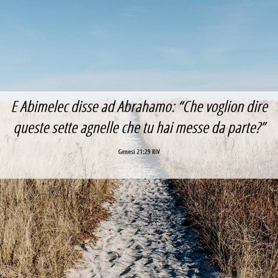Picture 06 - Genesi 21:29 RIV - E Abimelec disse ad Abrahamo: “Che voglion dire - Bible Verse Picture