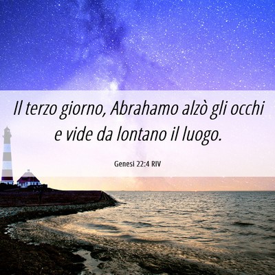 Picture 06 - Genesi 22:4 RIV - Il terzo giorno, Abrahamo alzò gli occhi e vide - Bible Verse Picture