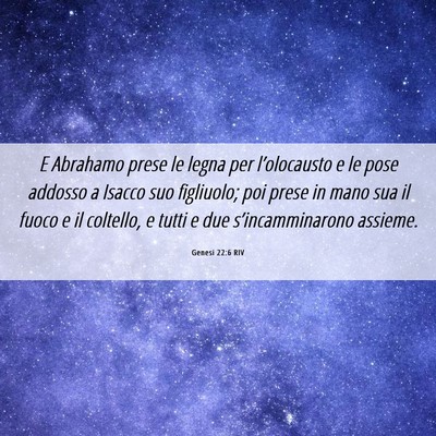 Picture 06 - Genesi 22:6 RIV - E Abrahamo prese le legna per l’olocausto e le - Bible Verse Picture