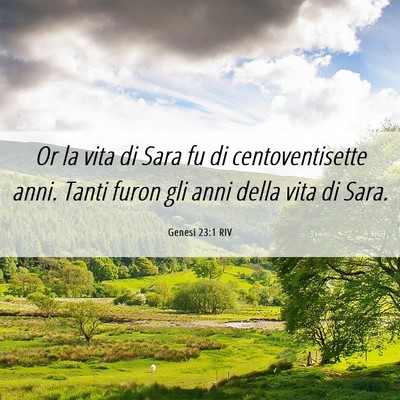 Picture 06 - Genesi 23:1 RIV - Or la vita di Sara fu di centoventisette anni. - Bible Verse Picture